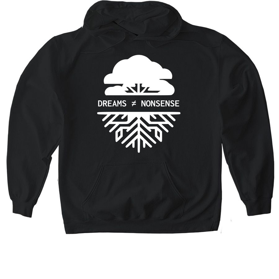 Dreams ≠ Nonsense Hoodie (White Ink)